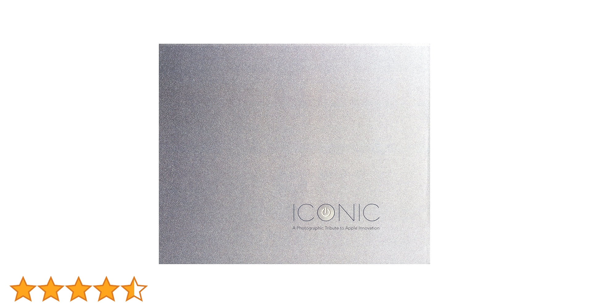 Iconic: APPLE プロダクト写真集　(英語版） Iconic: APPLE プロダクト写真集 (英語版） Iconic: APPLE